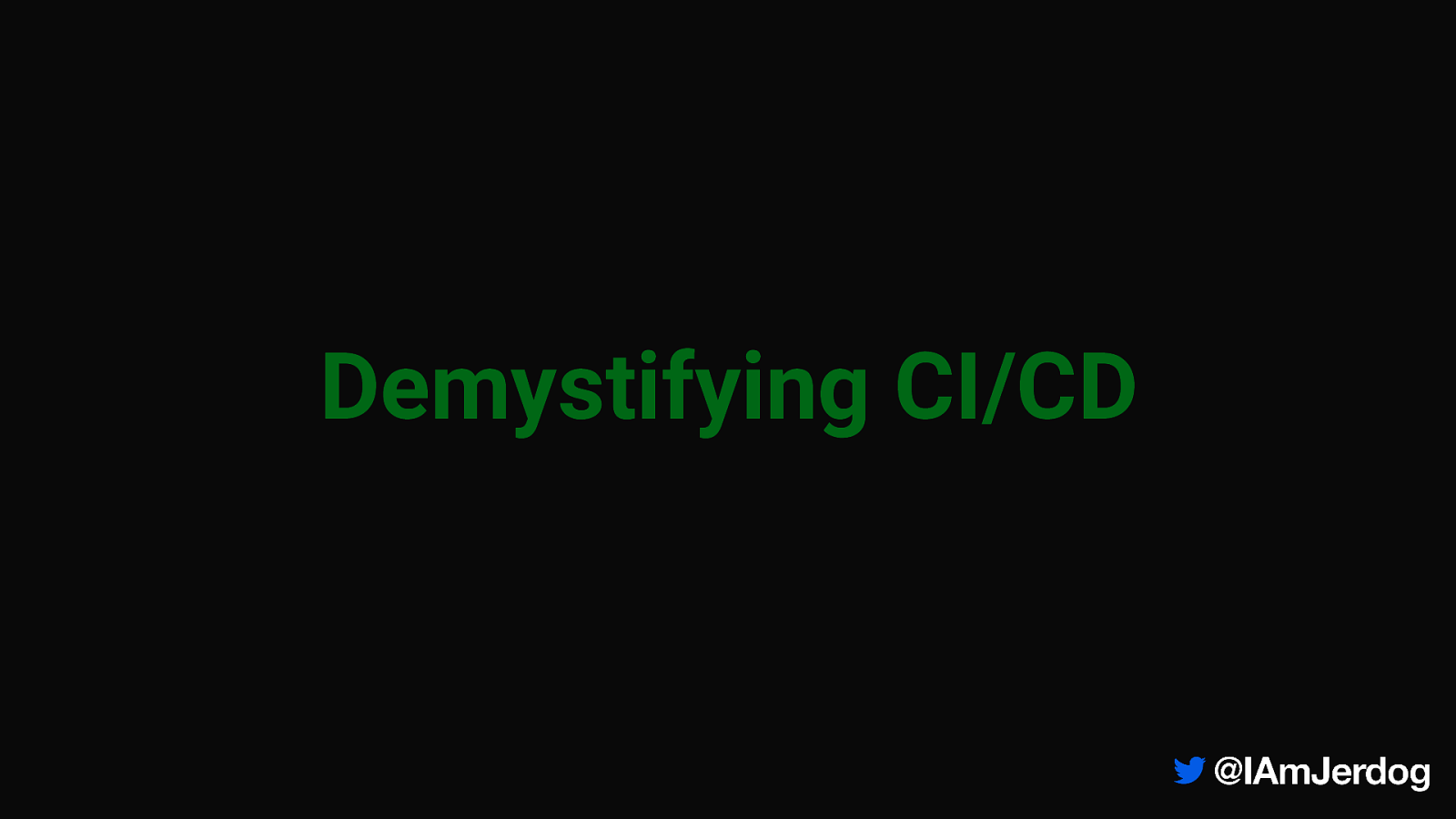 Demystifying CI/CD