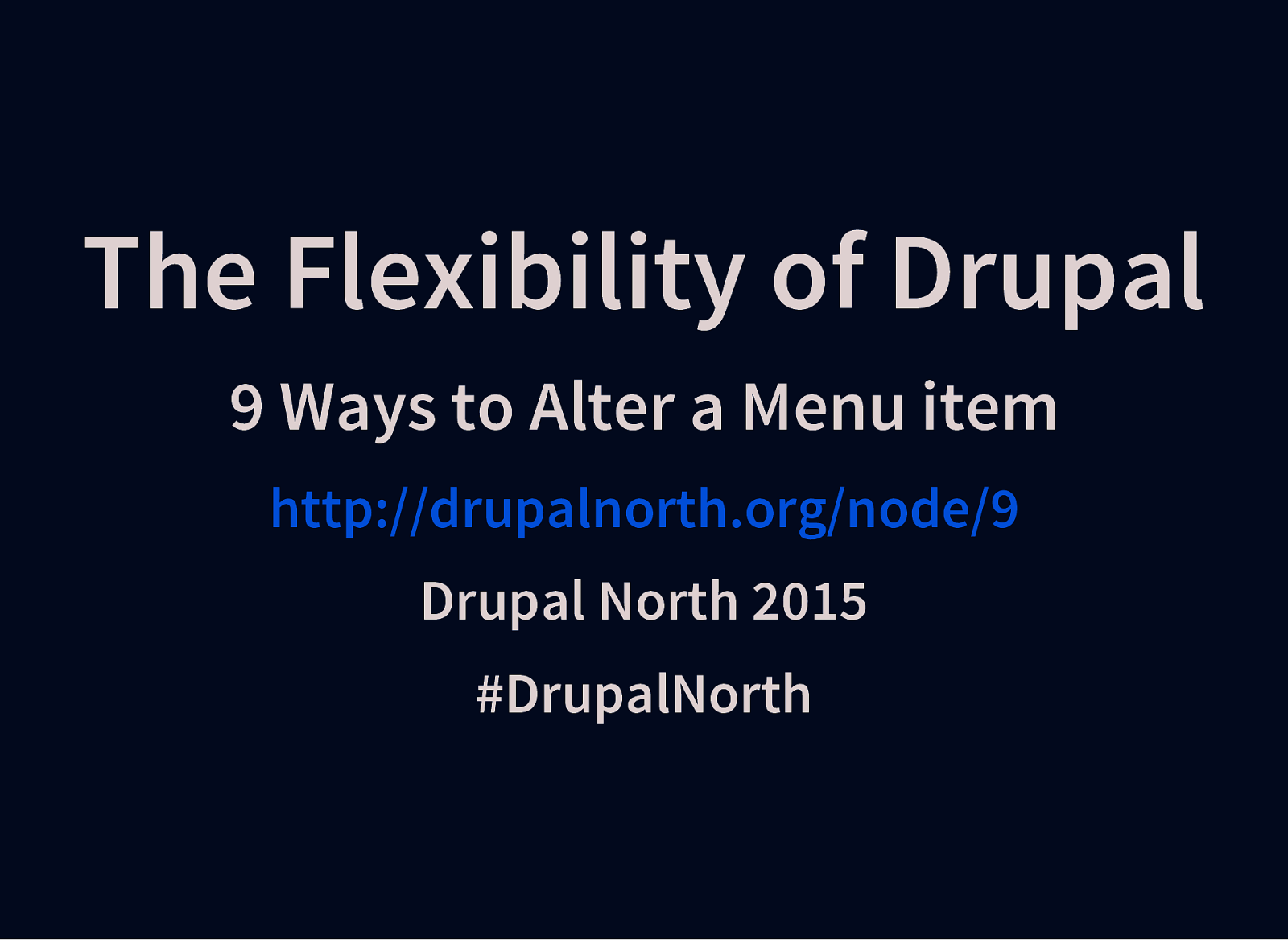 The Flexibility of Drupal