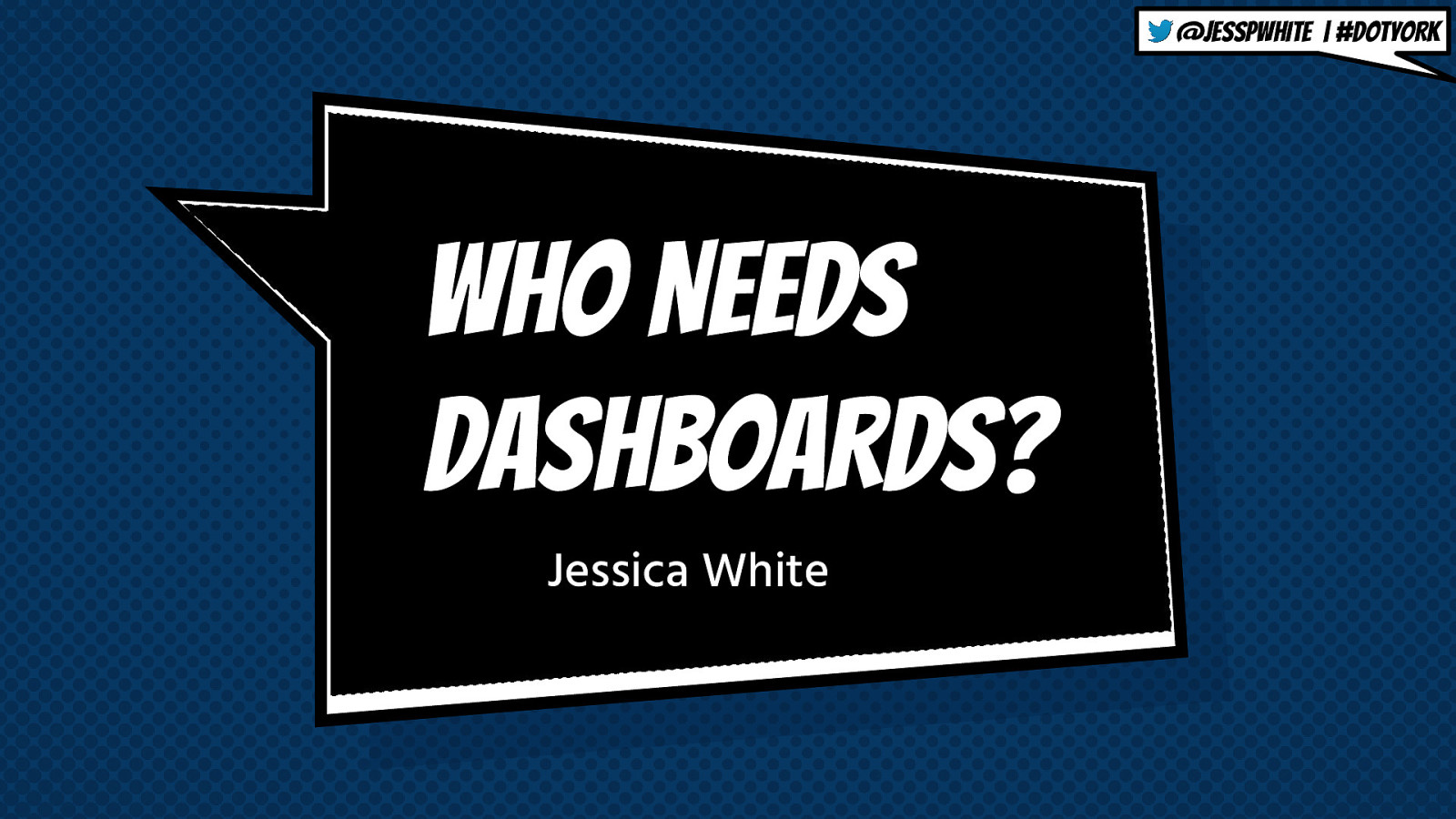 Who Needs Dashboards?