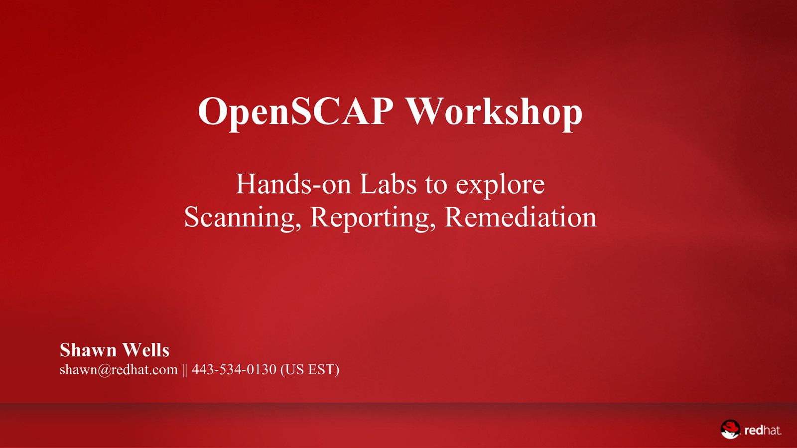 OpenSCAP Workshop: Hands-on Labs to explore Scanning, Reporting, Remediation