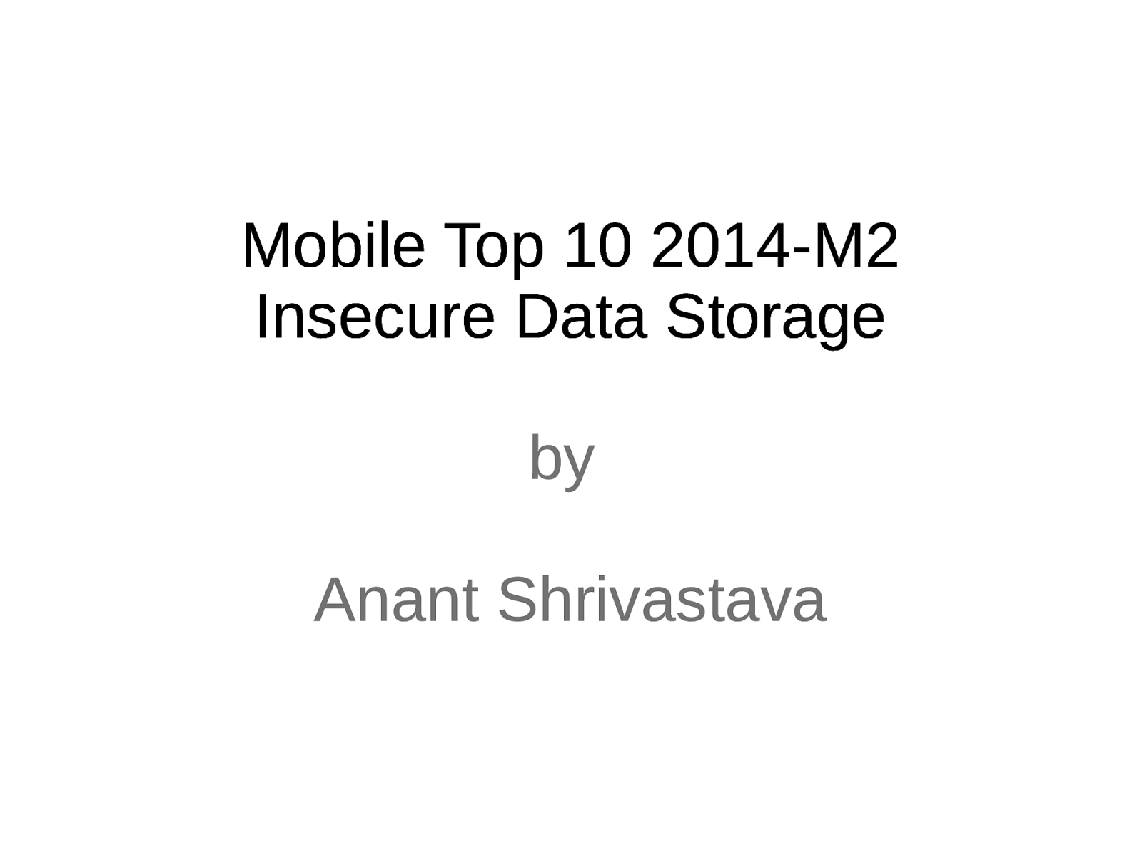 Owasp Mobile Risk M2 : Insecure Data Storage : null/OWASP/G4H Bangalore Aug 2014