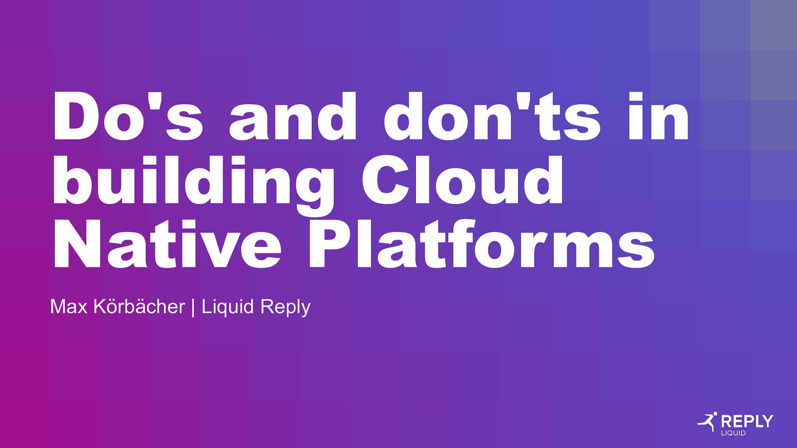 Do’s and don’ts in building Cloud Native Platforms
