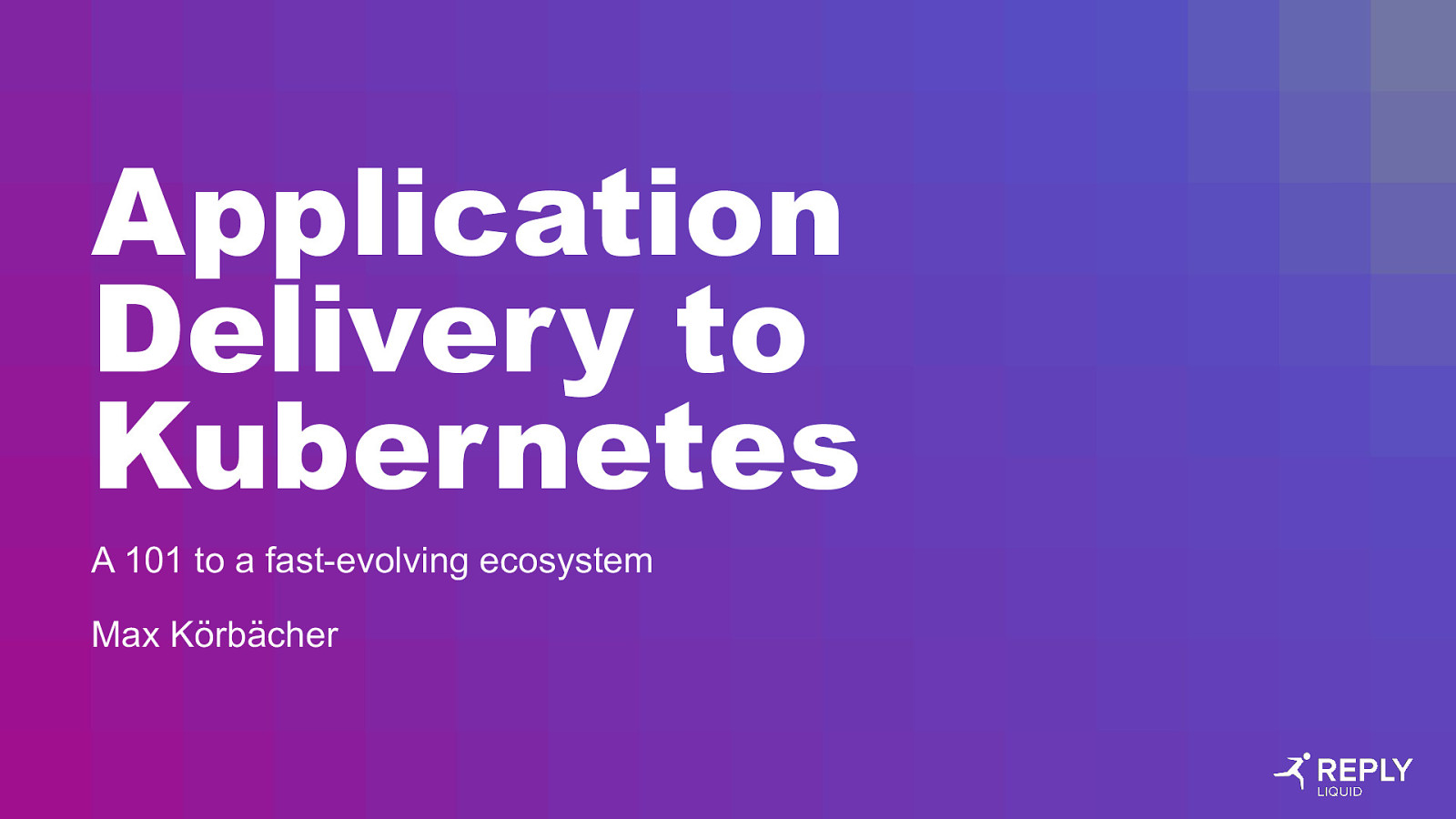 Application Delivery to Kubernetes
