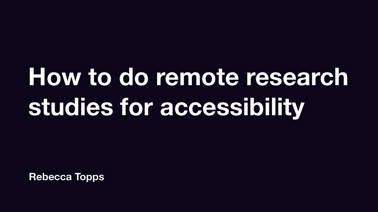 How To Do Remote Research Studies for Accessibility