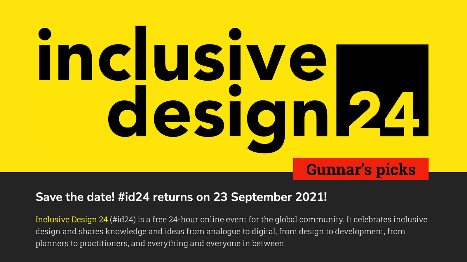 Inclusive Design 24 2021 – Gunnar’s picks