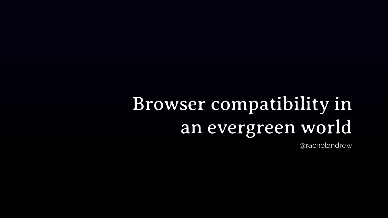 Browser compatibility in an evergreen world