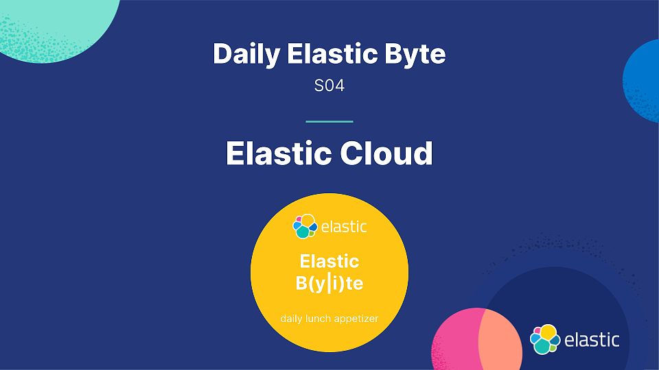 Elastic Agent Ingestion - Daily Elastic Byte S04E03