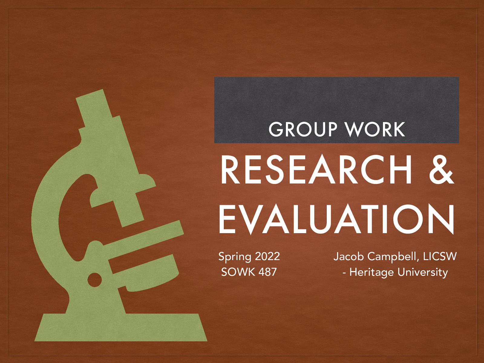 Spring 2022 SOWK 487 Week 16 - Group Work Research and Evaluation