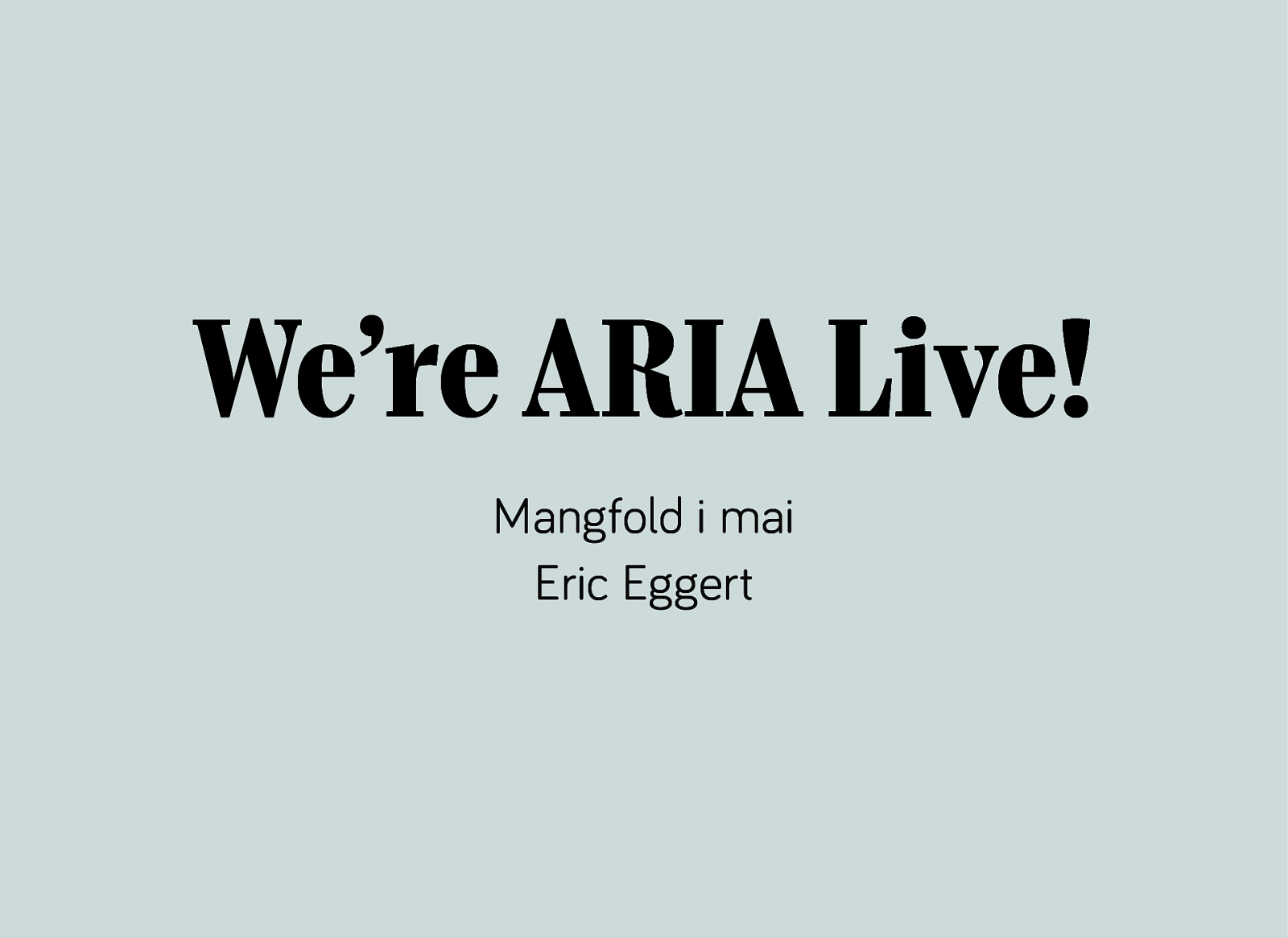 We’re ARIA Live!