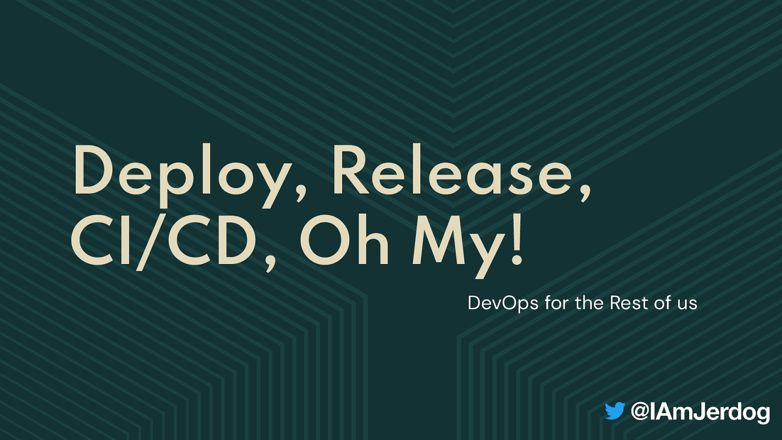 Deploy, Release, CI/CD, oh my! DevOps for the rest of us