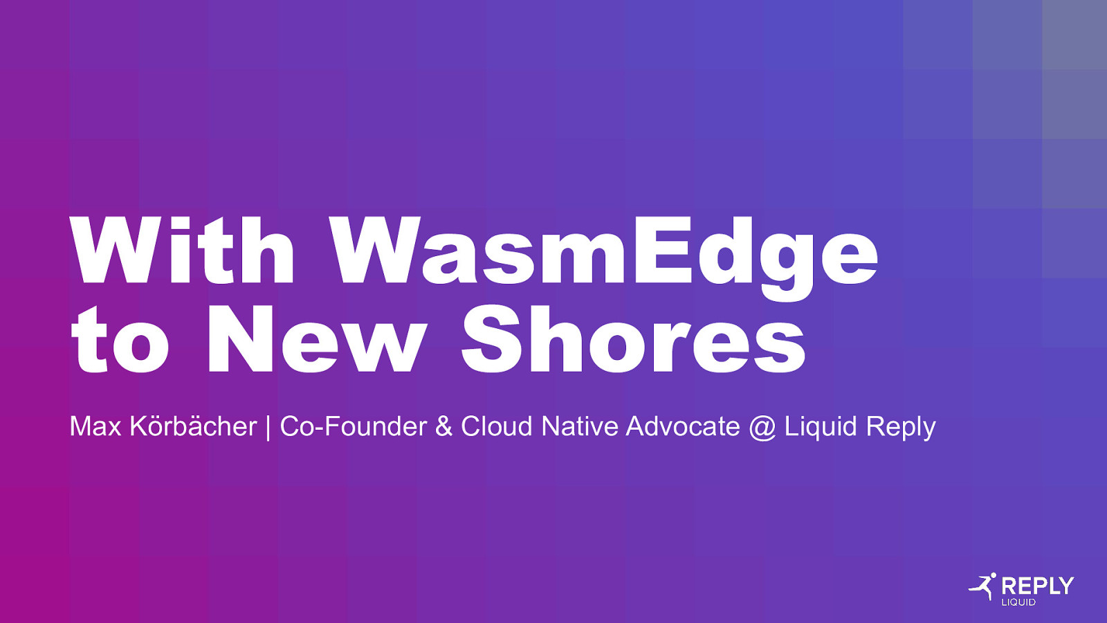  With WasmEdge to New Shores