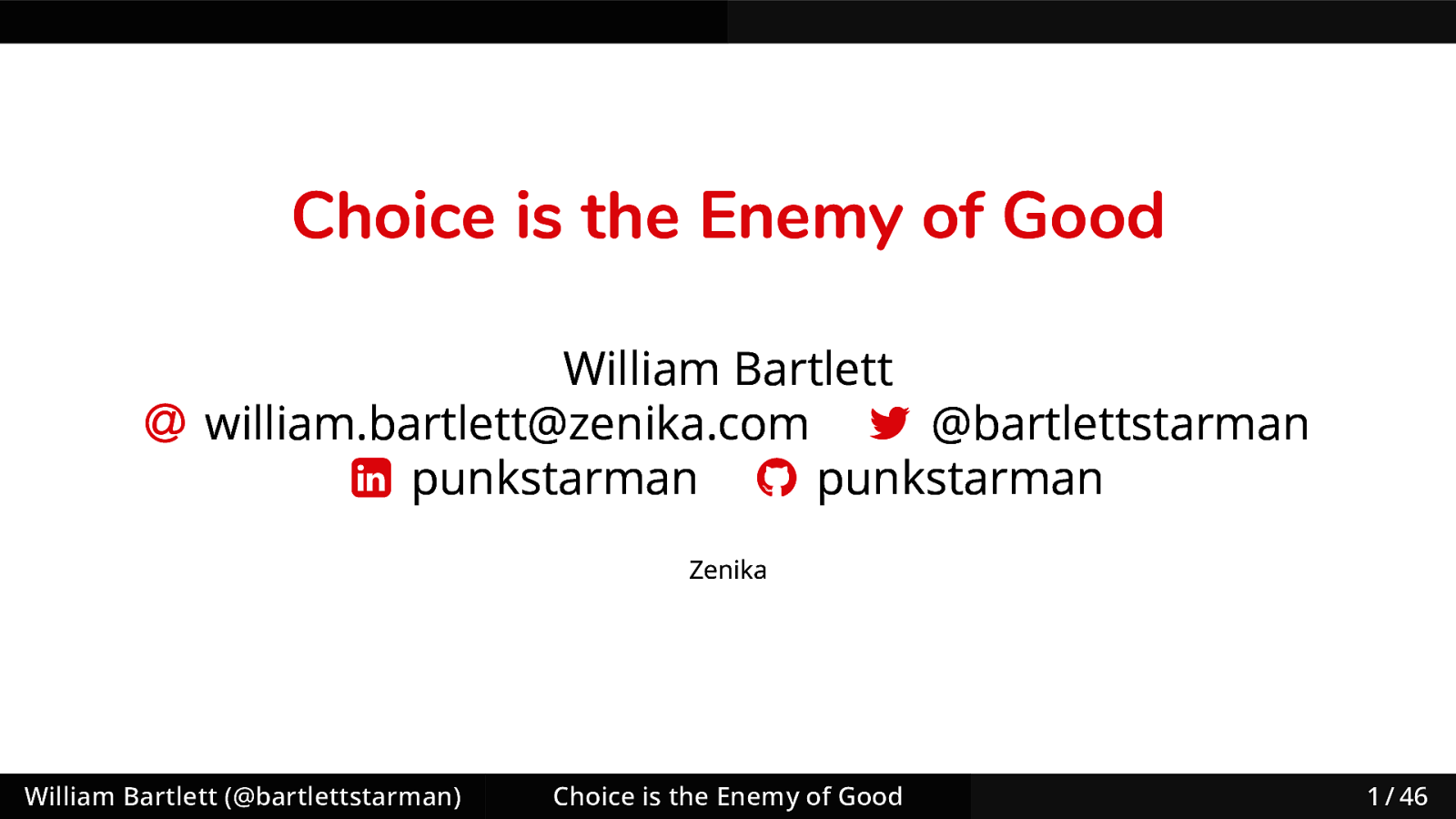 Choice Is the Enemy of Good by William Bartlett