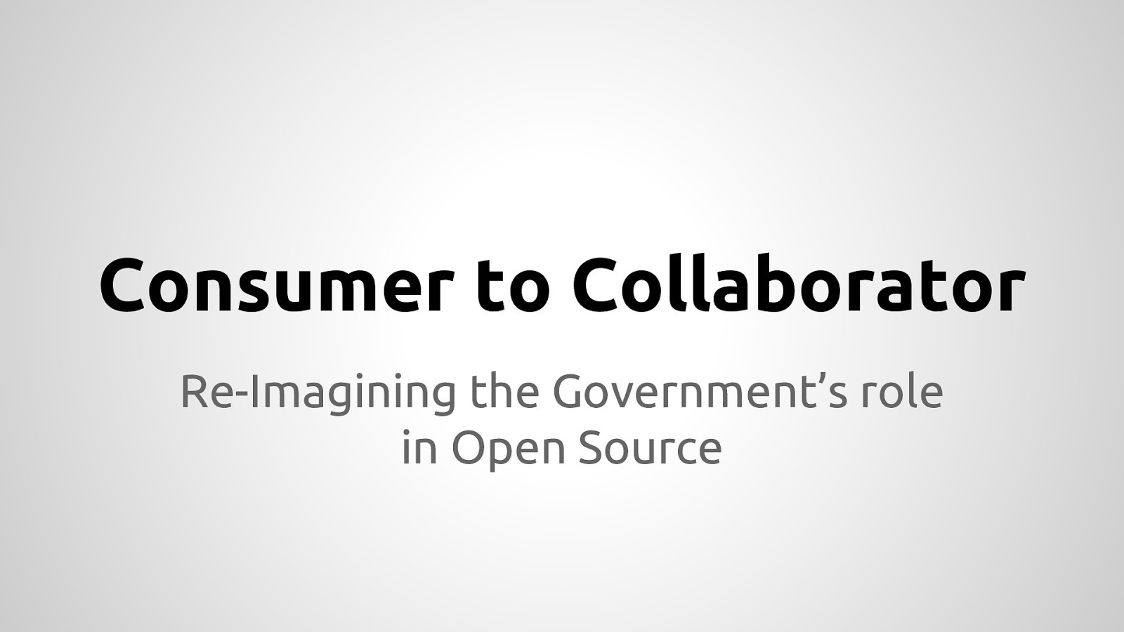Consumer to Collaborator: Re-imaging the US Government’s role in Open Source