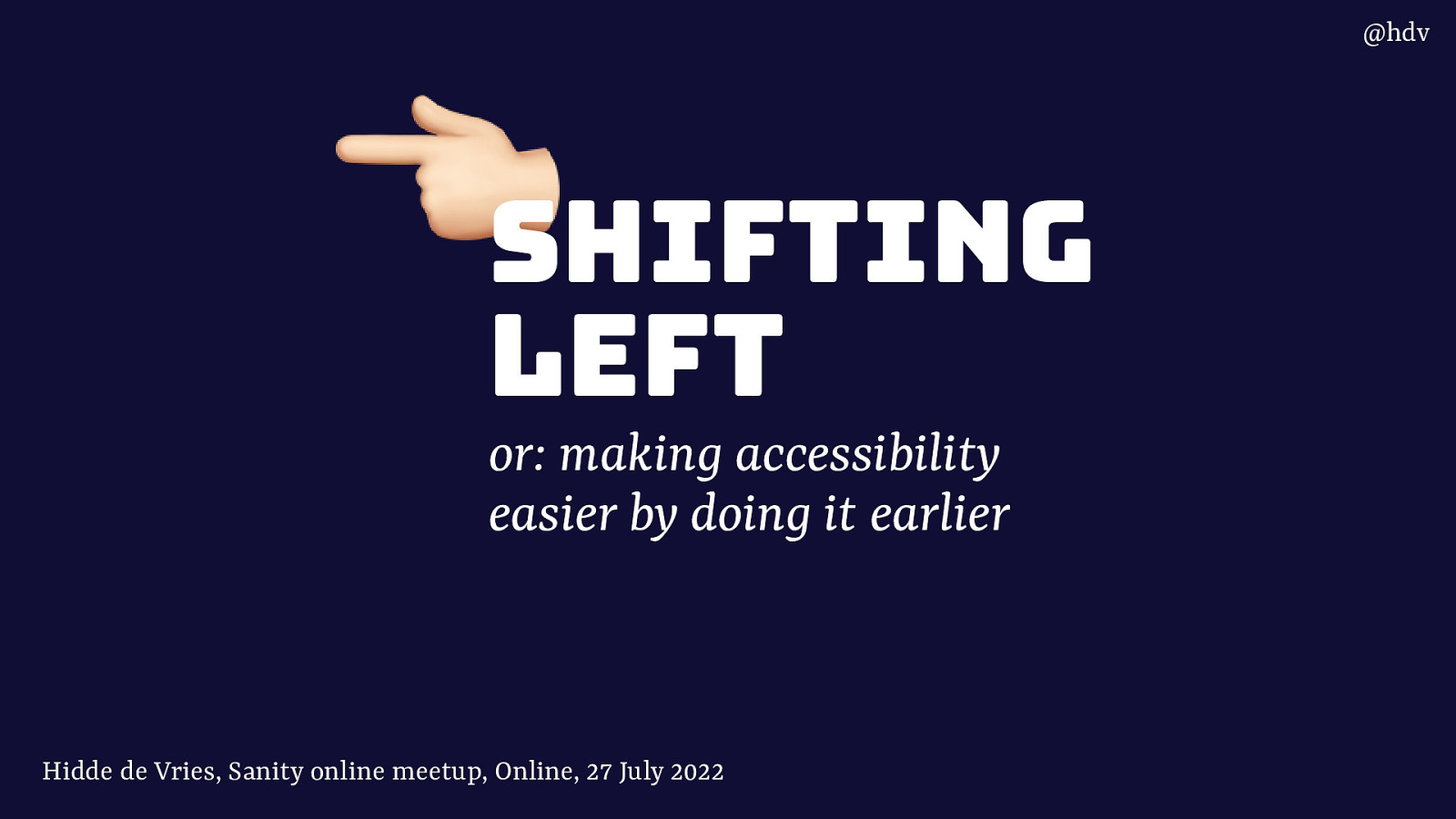 Shifting left, or: making accessibility easier by doing it earlier