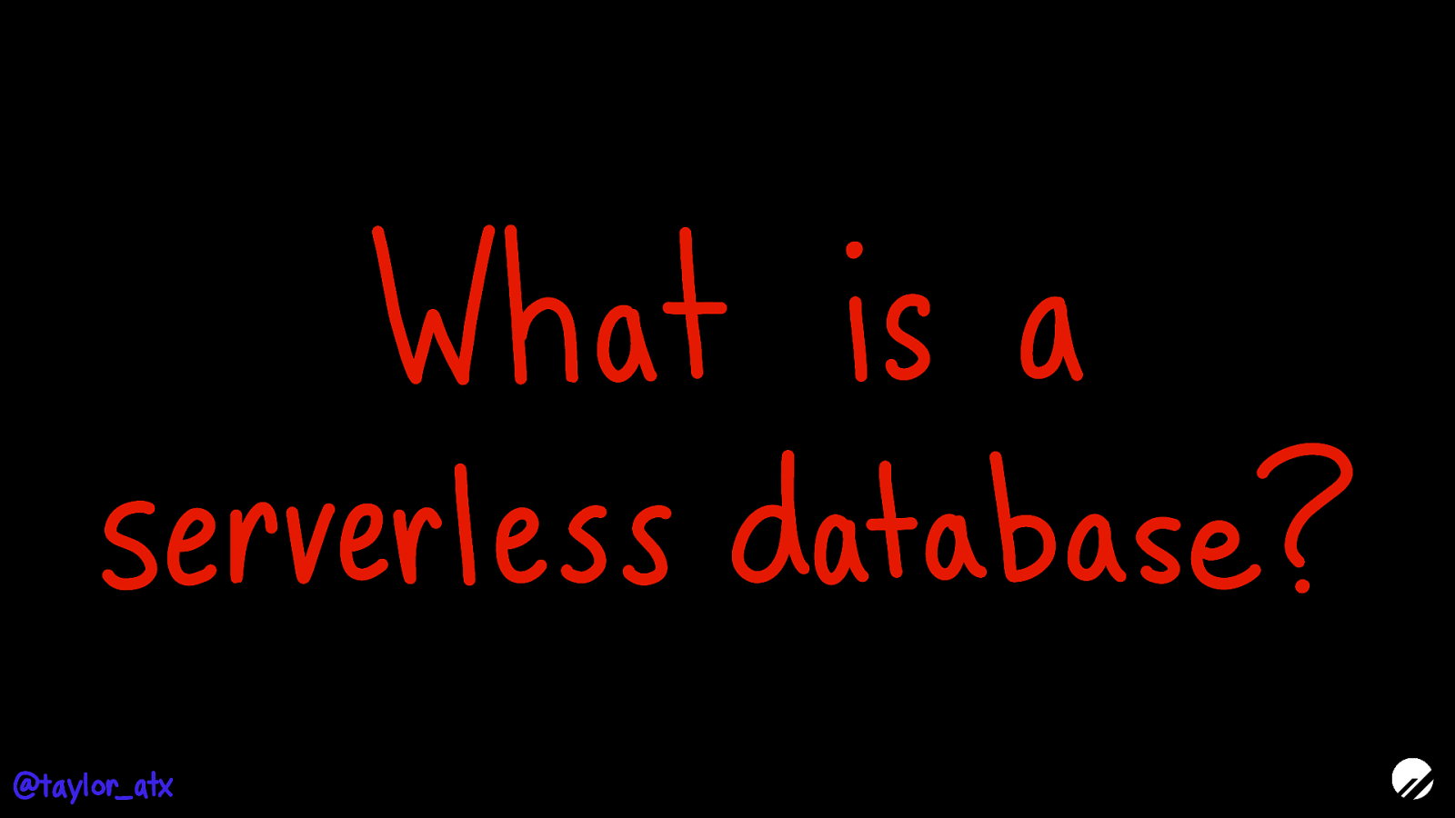 What is a serverless database? by Taylor Barnett