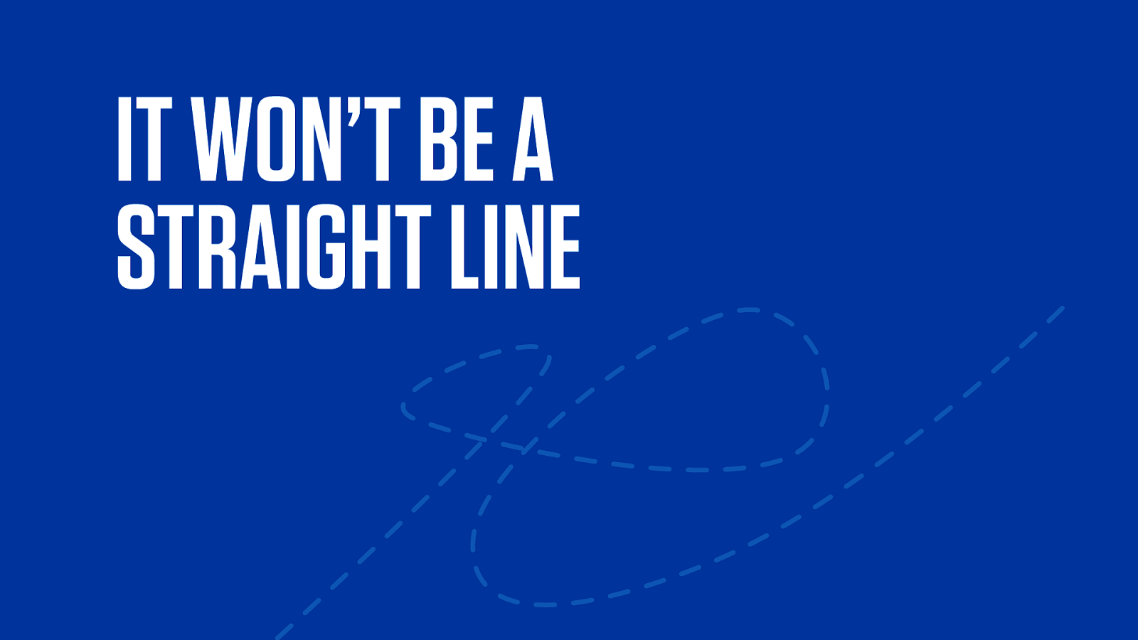 It won&#039;t be a straight line