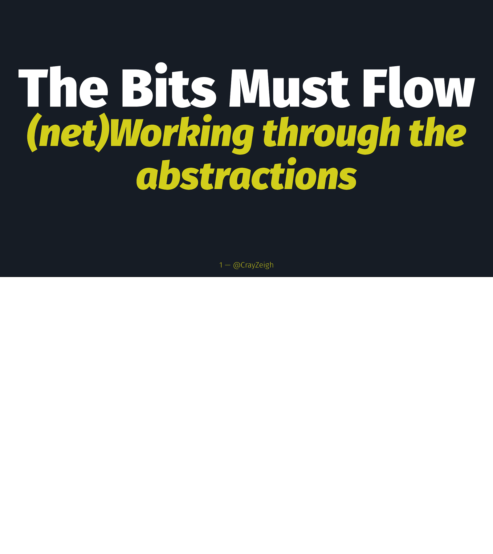 The Bits Must Flow: (Net)Working through the abstractions