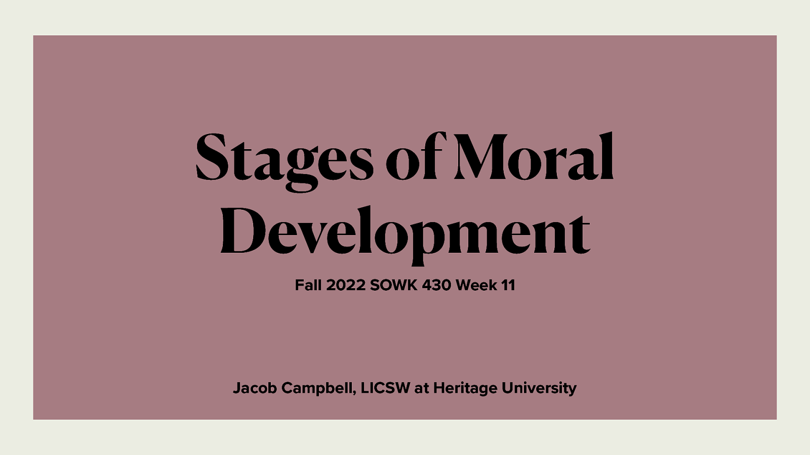 Fall 2022 SOWK 430 Week 11 - Stages of Moral Development