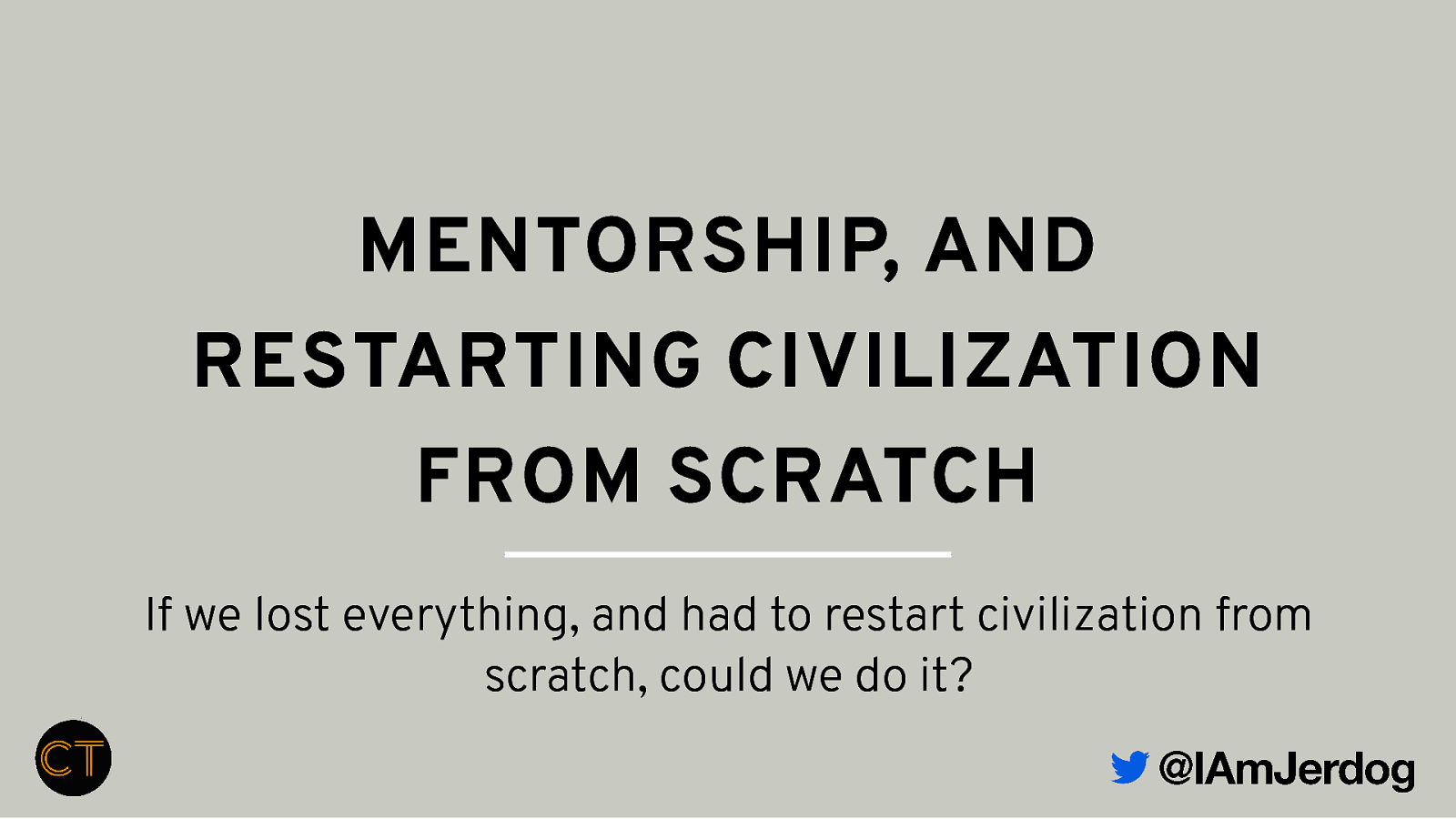 Mentorship, or How to rebuild civilisation from scratch