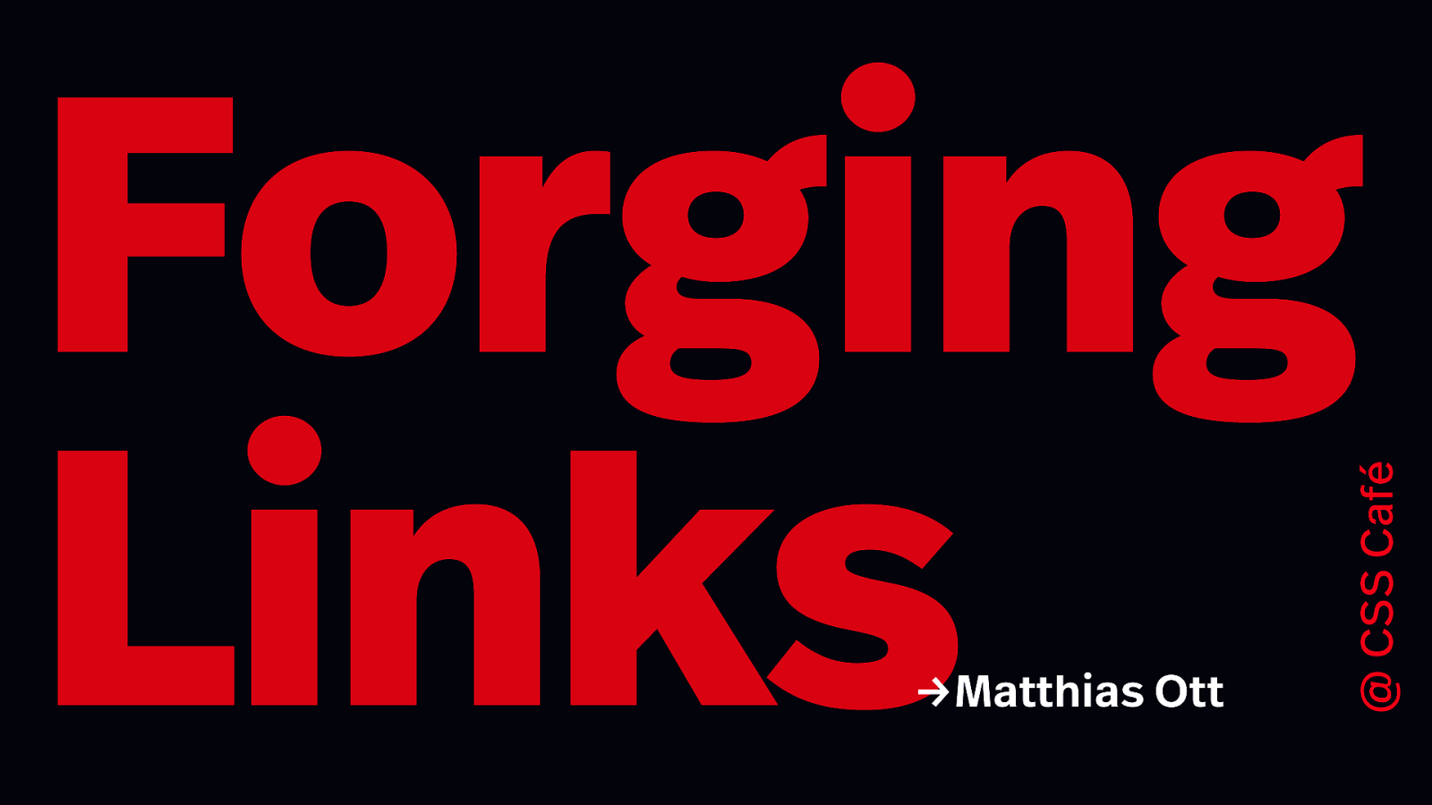 Forging Links – Web Design Engineering and CSS