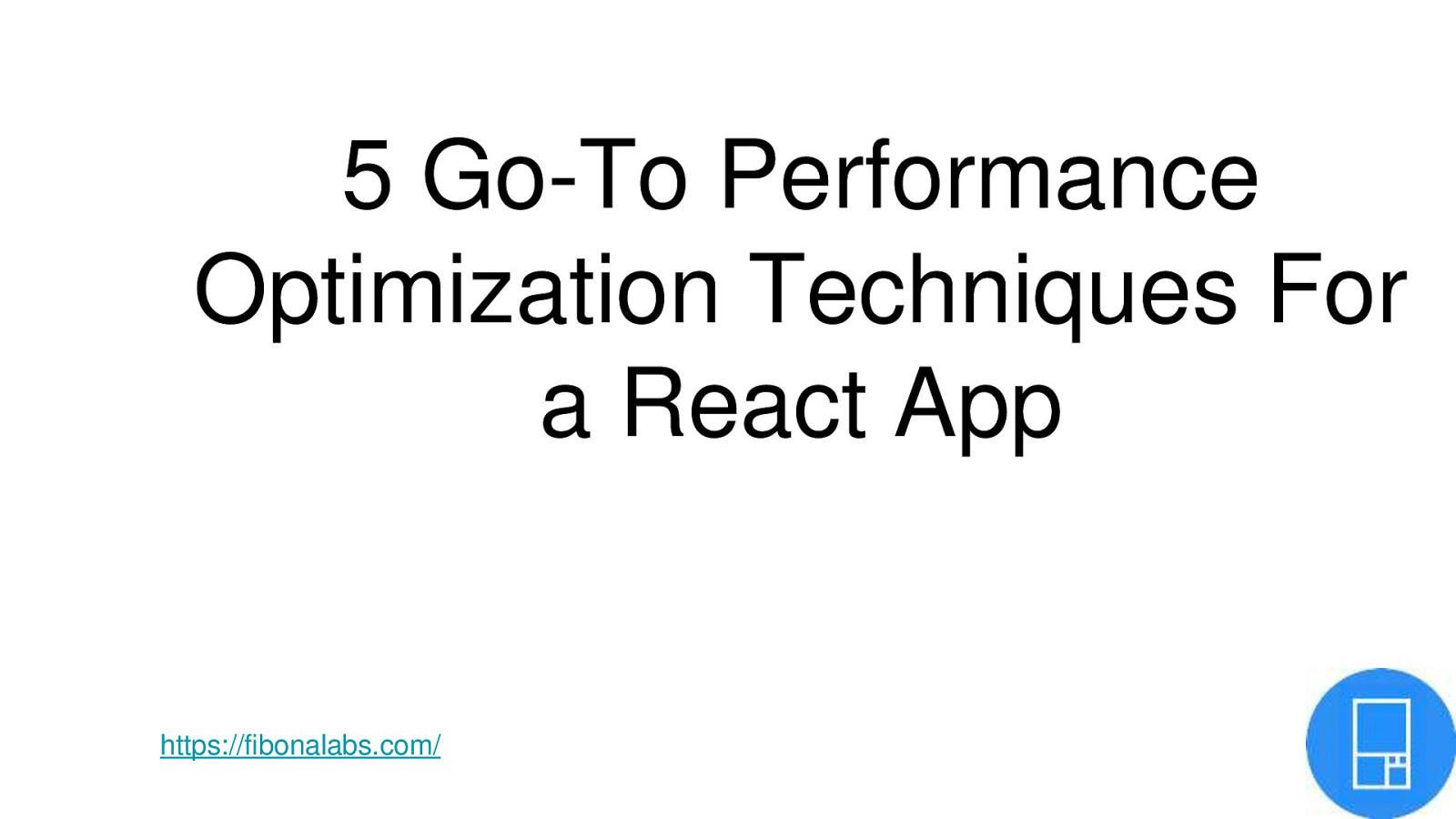 5 Go-To Performance Optimization Techniques For a React App