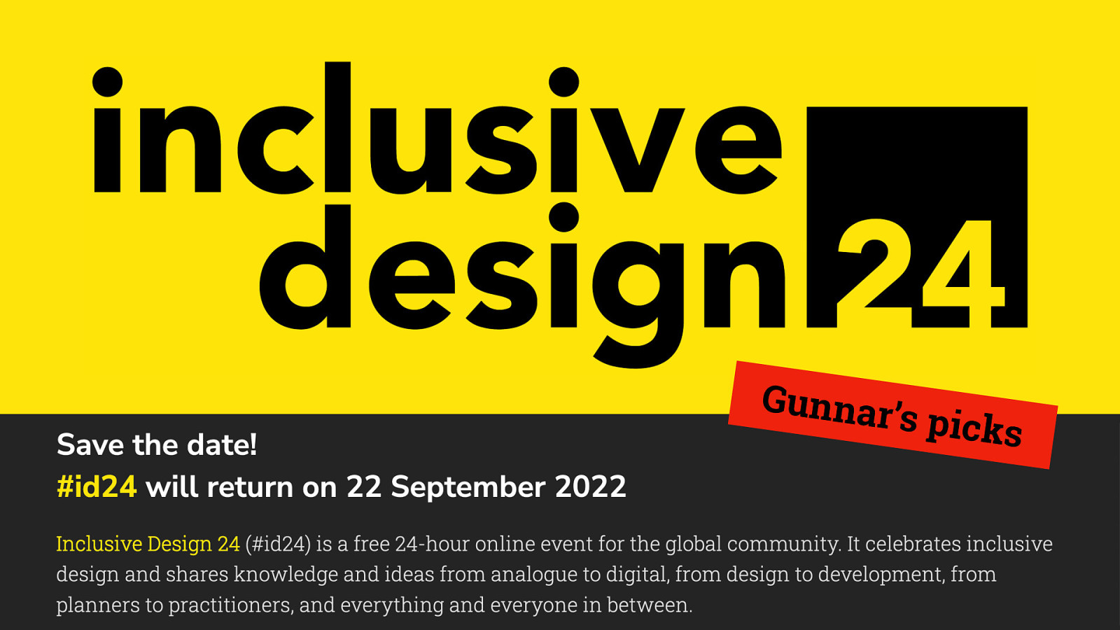 Inclusive Design 24 2022 – Gunnar’s picks
