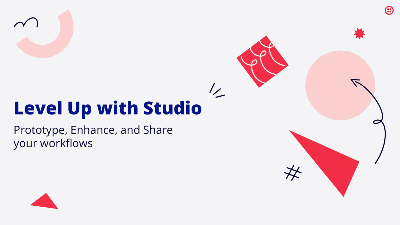 Level Up with Studio - Prototype, Enhance, and Share your Workflows