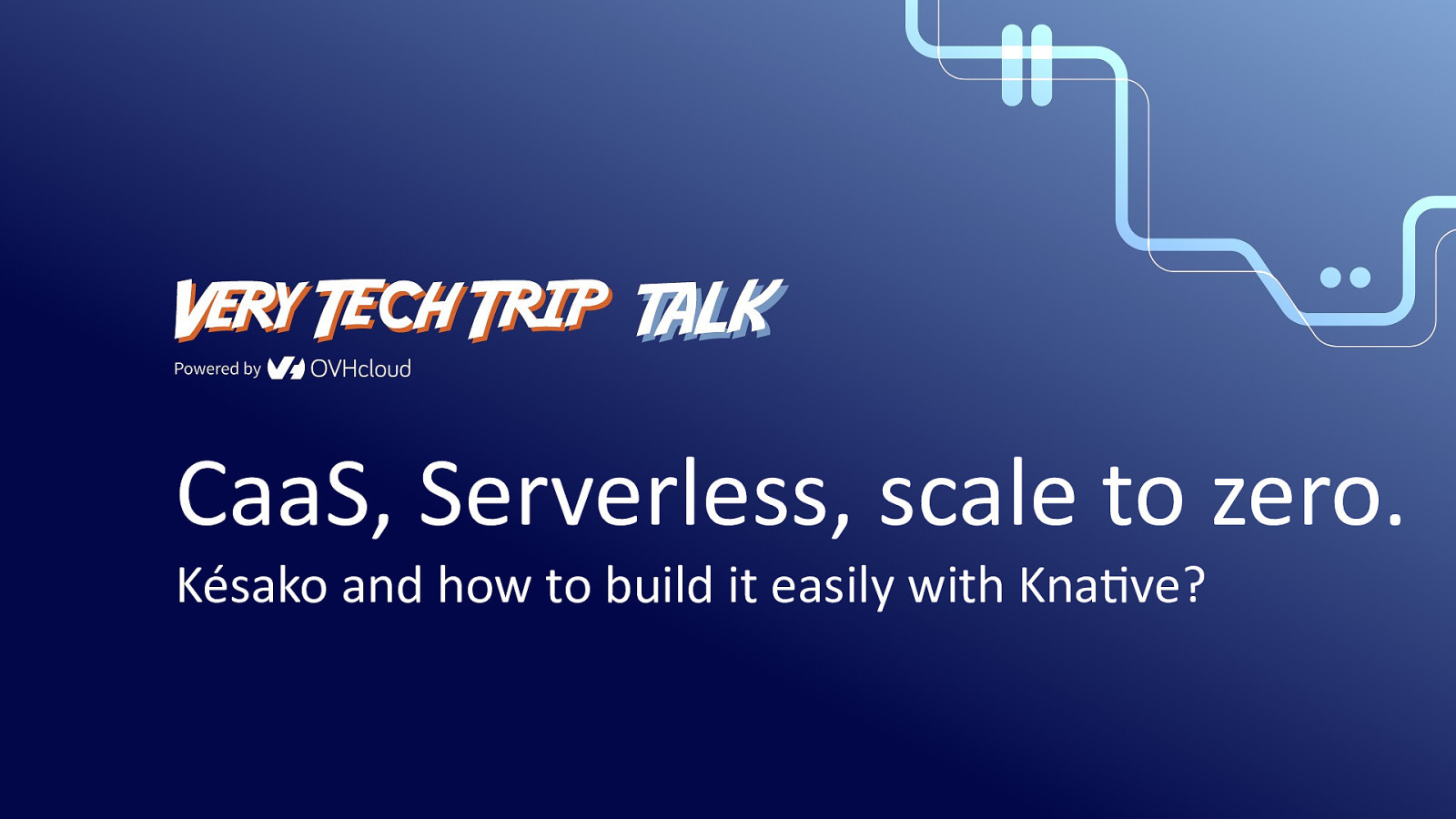 CaaS, Serverless, scale to zero. Késako and how to build it easily with Knative?