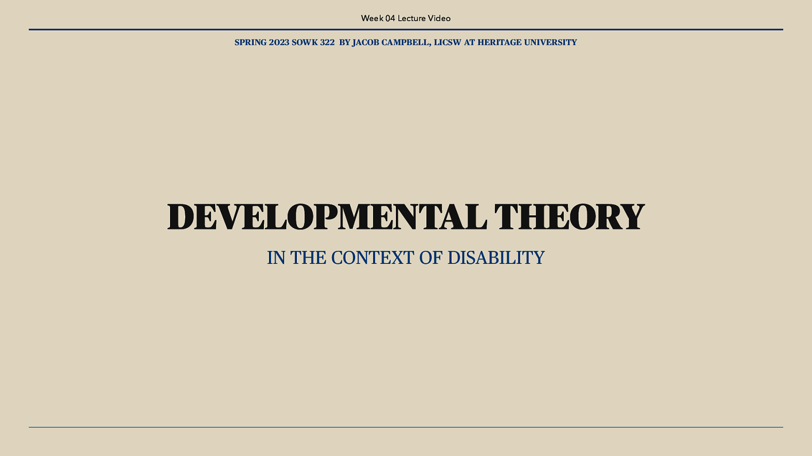 Spring 2023 SOWK 322 Week 04 - Developmental Theory in the Context of Disability