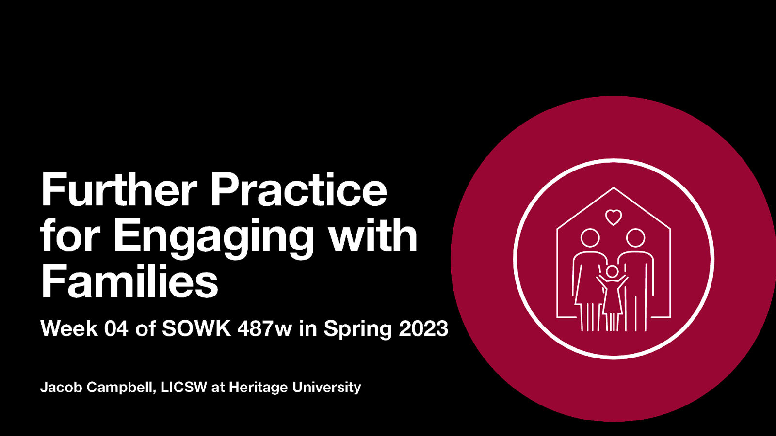 Spring 2023 SOWK 487w Week 04: Further Practices for Engaging with Families