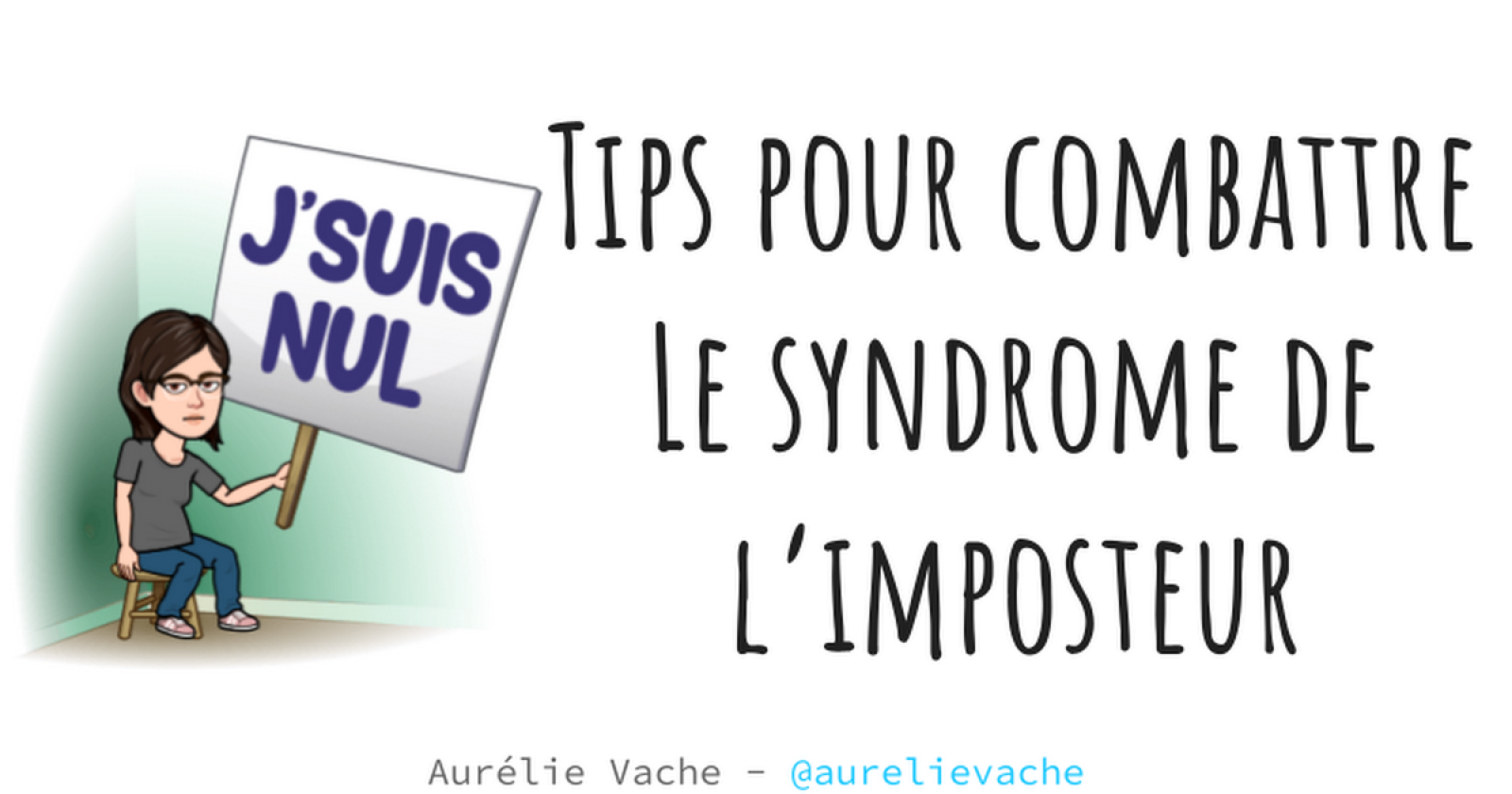 Tips pour combattre le syndrome de l’imposteur by Aurélie Vache