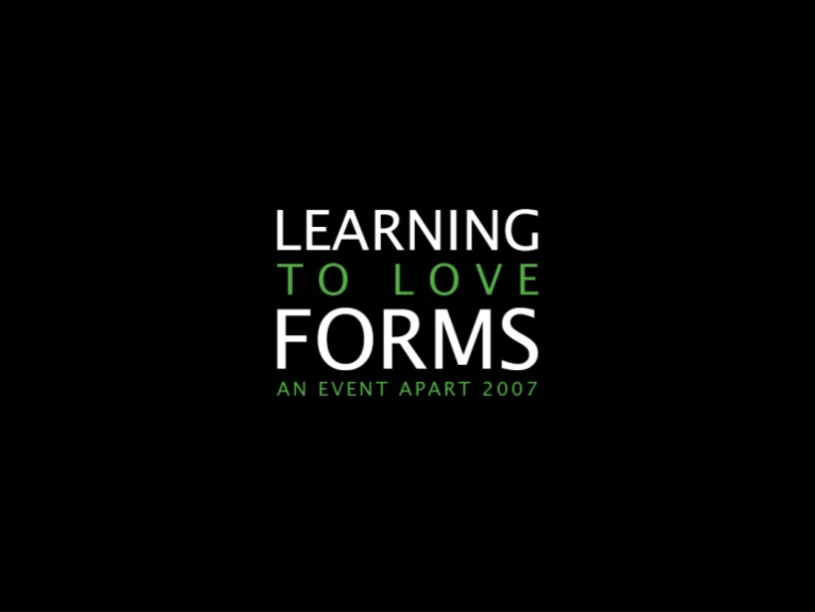 Learning To Love Forms