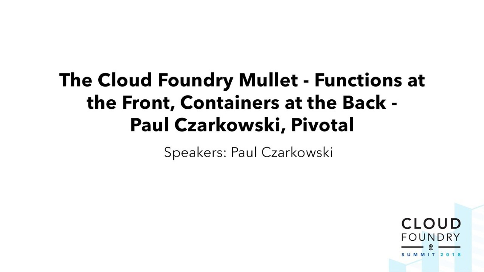 The Cloud Foundry Mullet - Functions at the Front, Containers at the Back