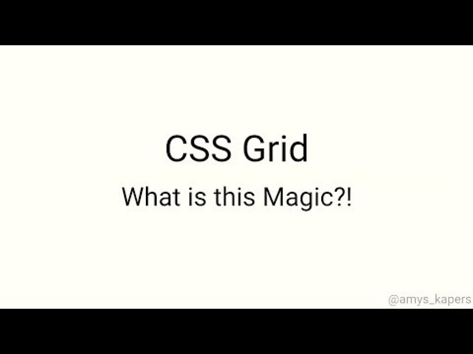 CSS Grid - What is this Magic?!