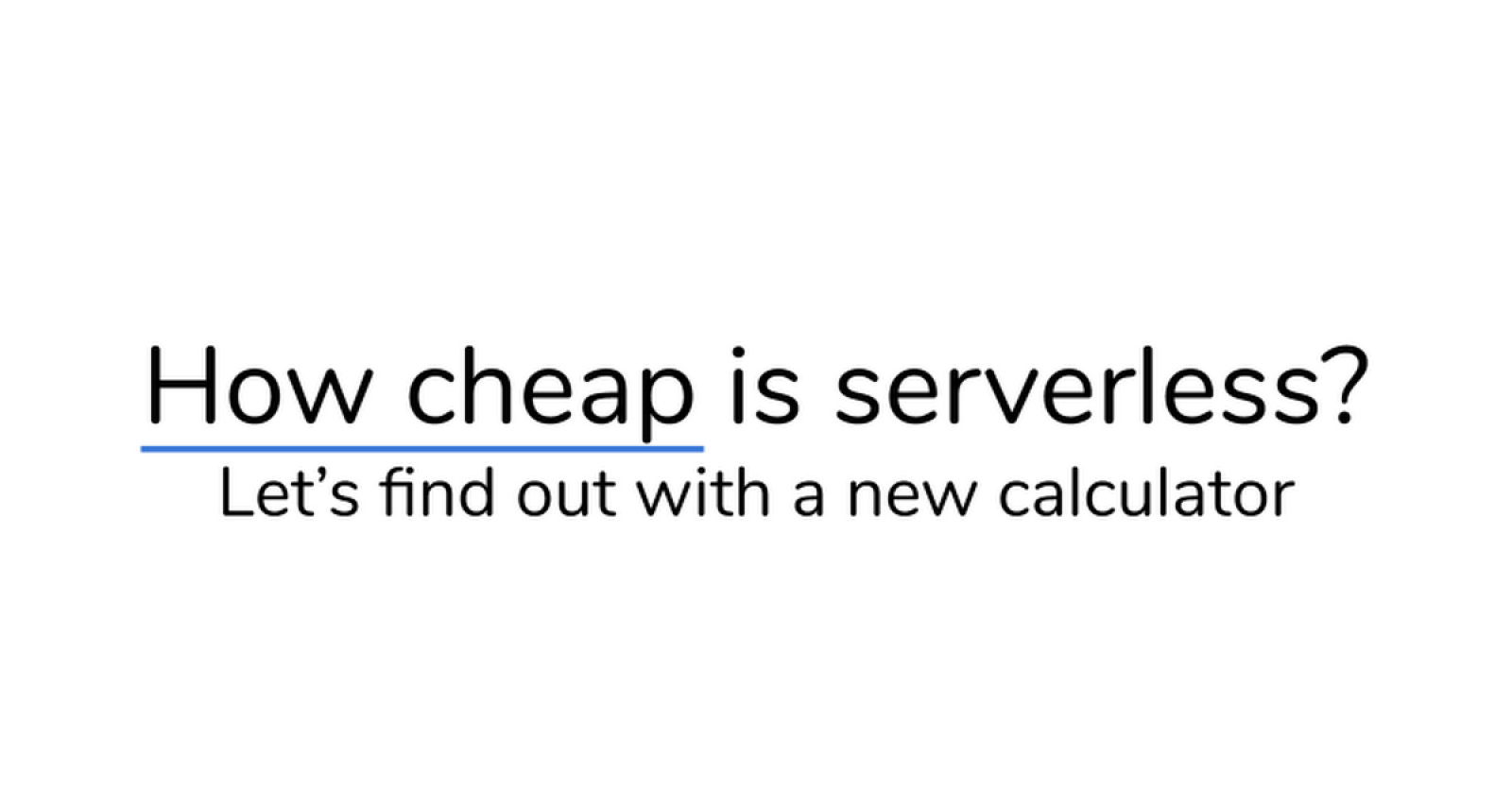 How cheap is serverless?