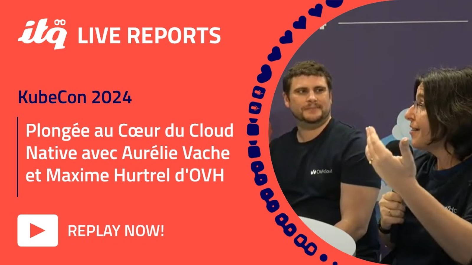 [Interview] Plongée au coeur du Cloud Native avec Aurélie Vache et Maxime Hurtrel d’OVHcloud