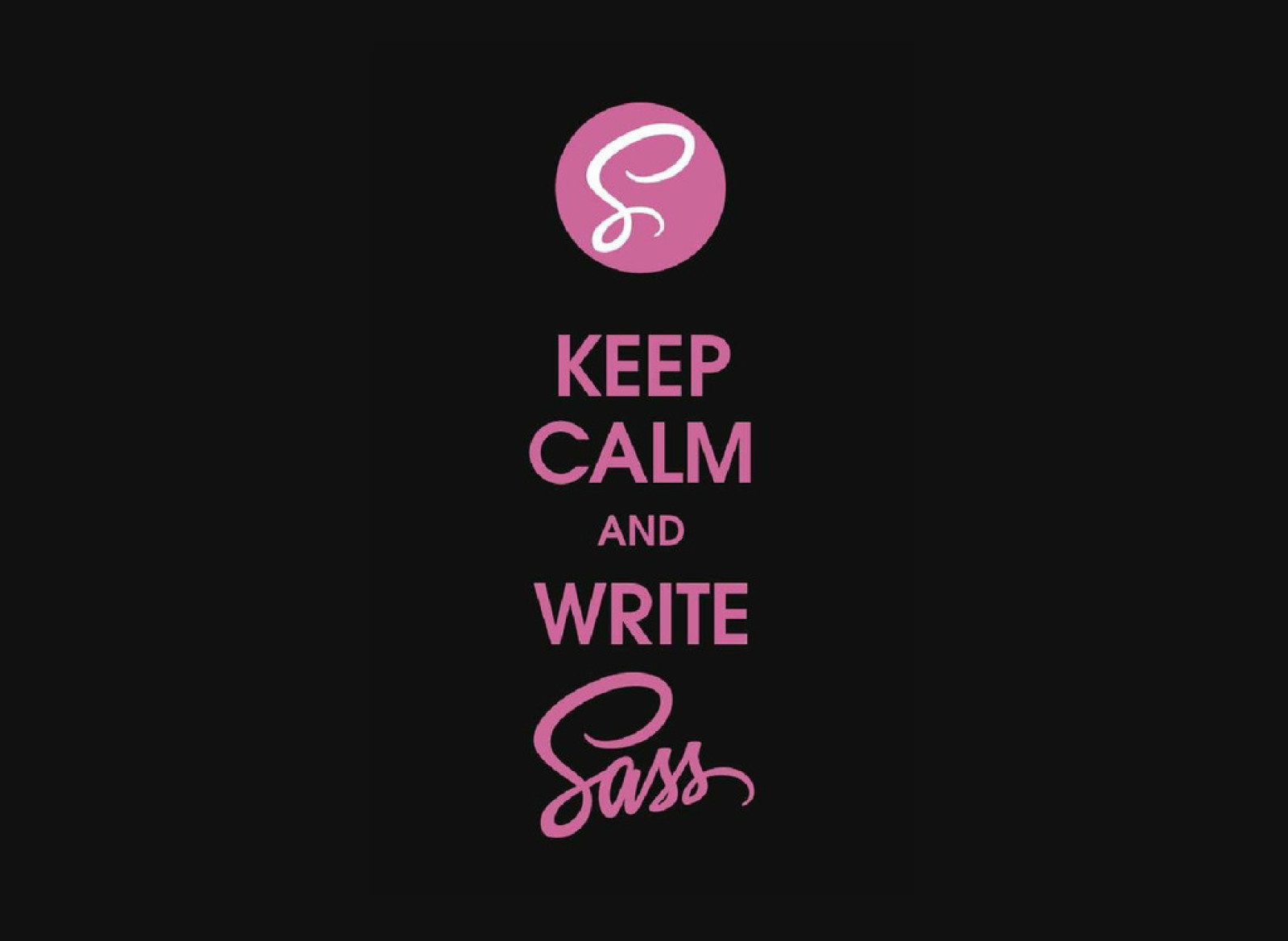 Keep Calm And Write Sass