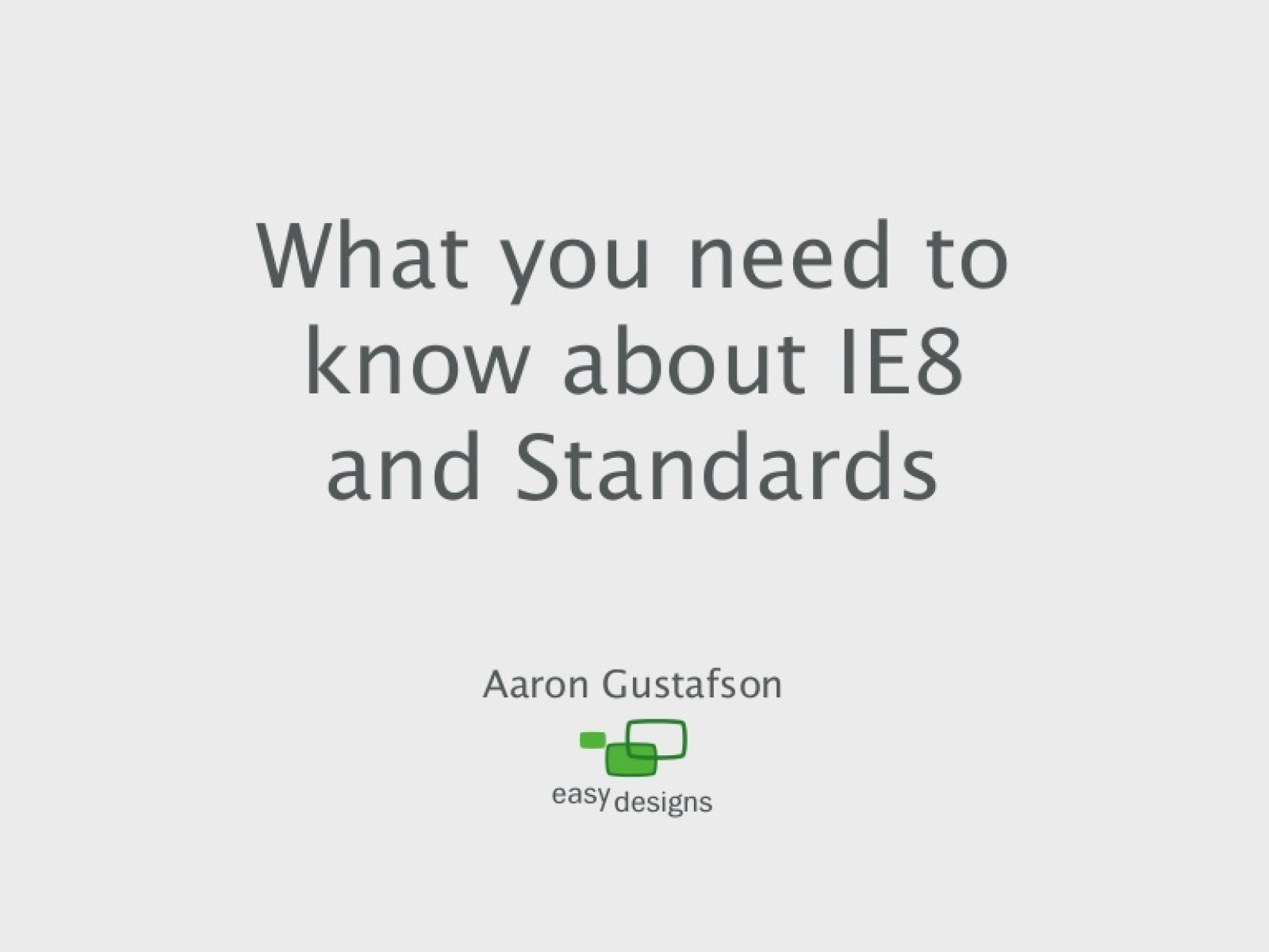 What You Need To Know About IE8 and Standards