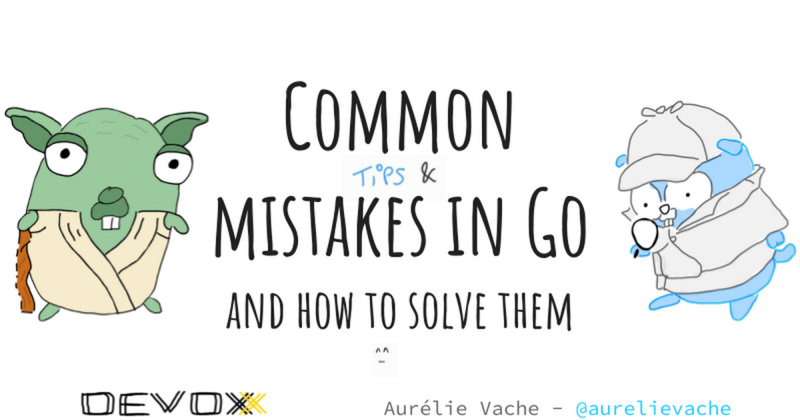 Common tips & mistakes in Go and how to solve them