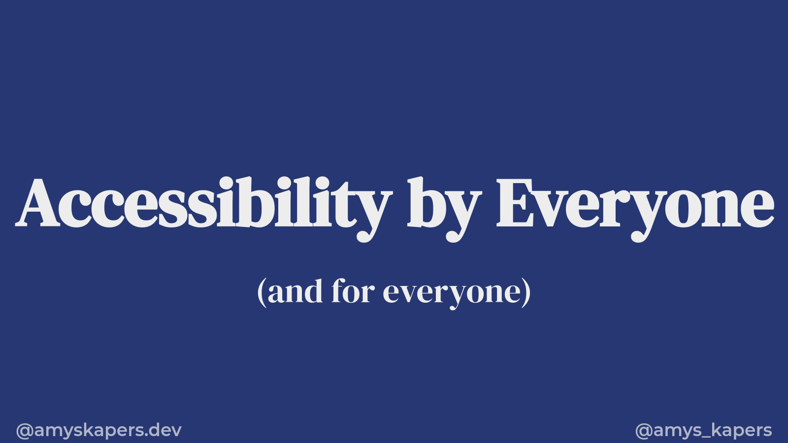 Accessibility by Everyone (and for Everyone)