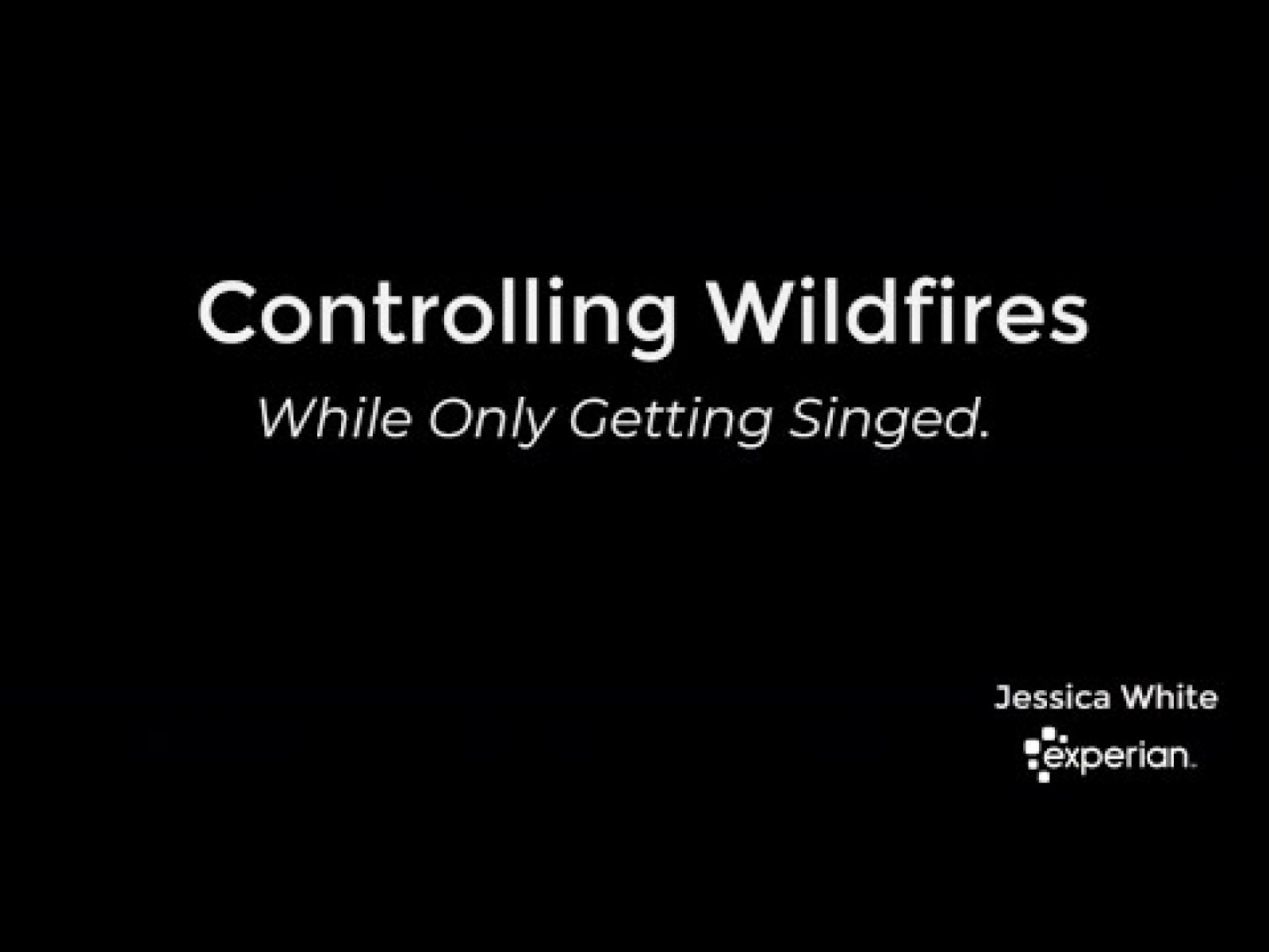 Controlling Wildfires (While Only Getting Singed).