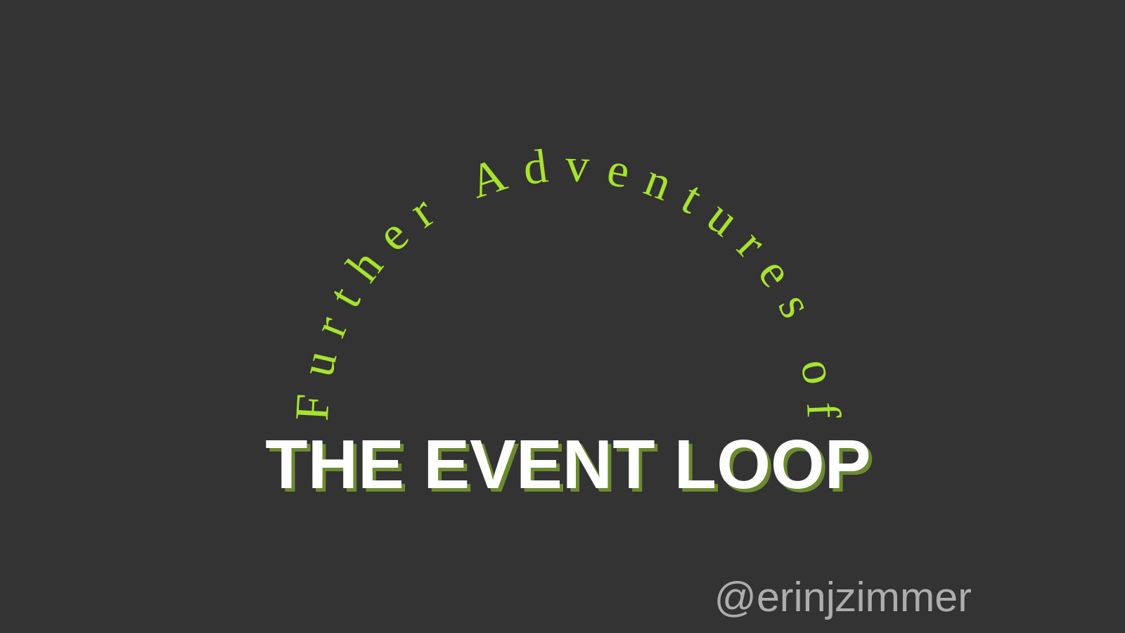 Further adventures of the Event Loop