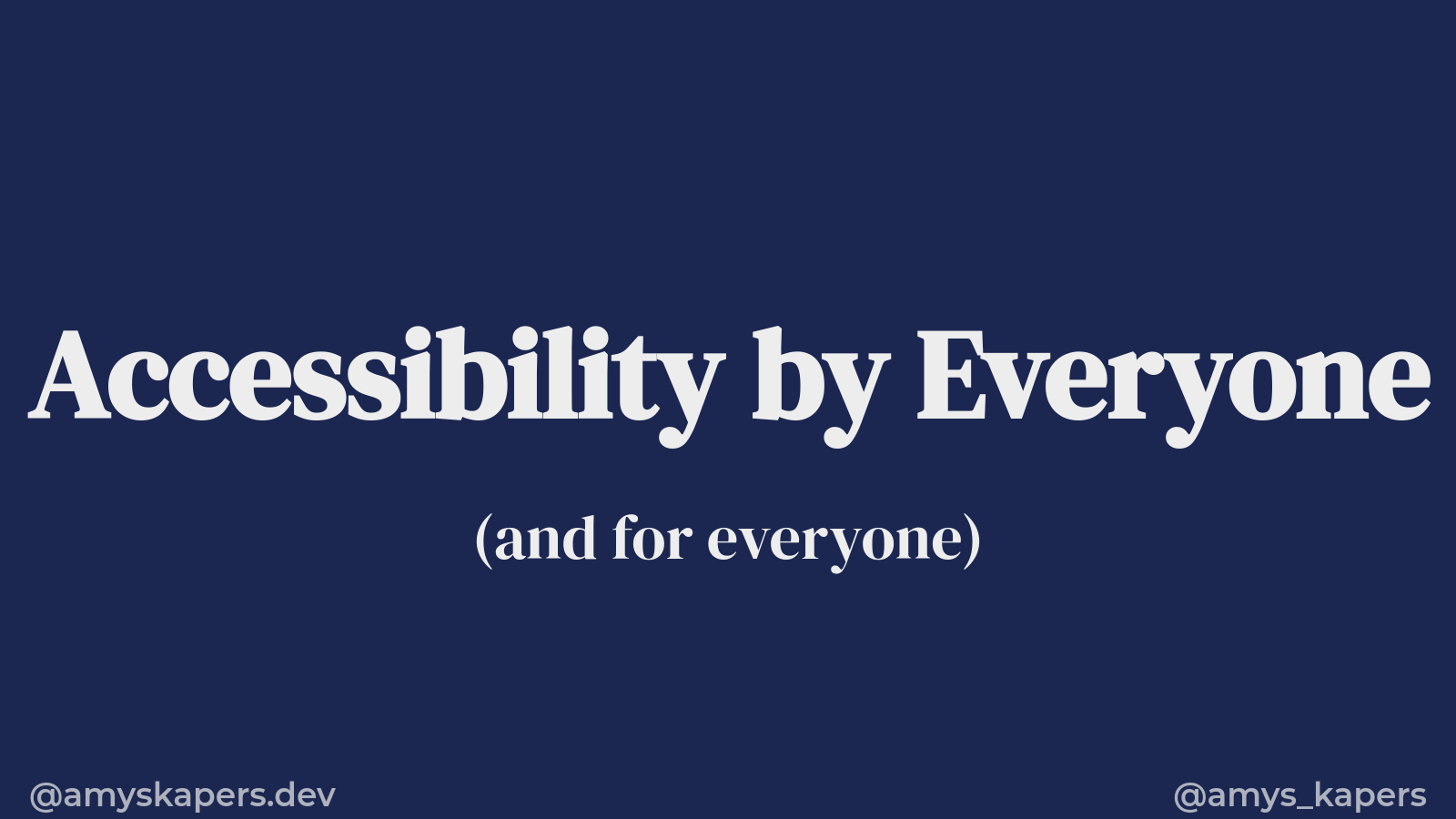 Accessibility by Everyone (and for Everyone) by Amy Kapernick