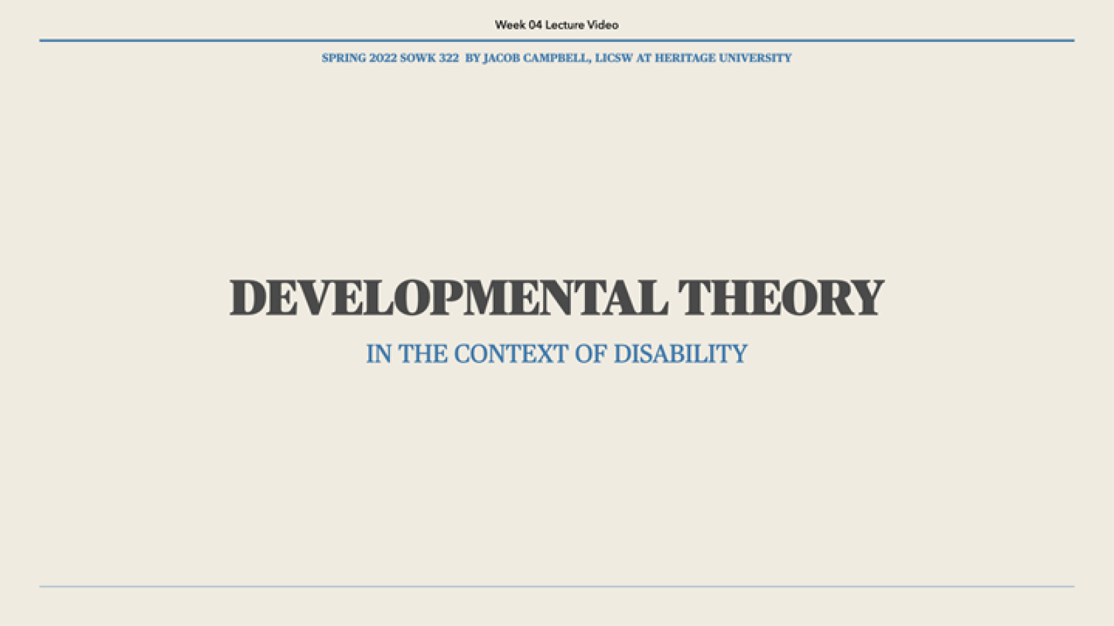 SOWK 322 Week 04 - Developmental Theory in the Context of Disability
