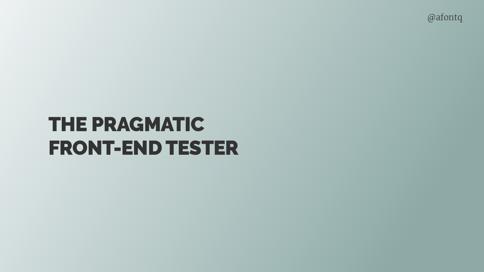 The pragmatic front-end tester