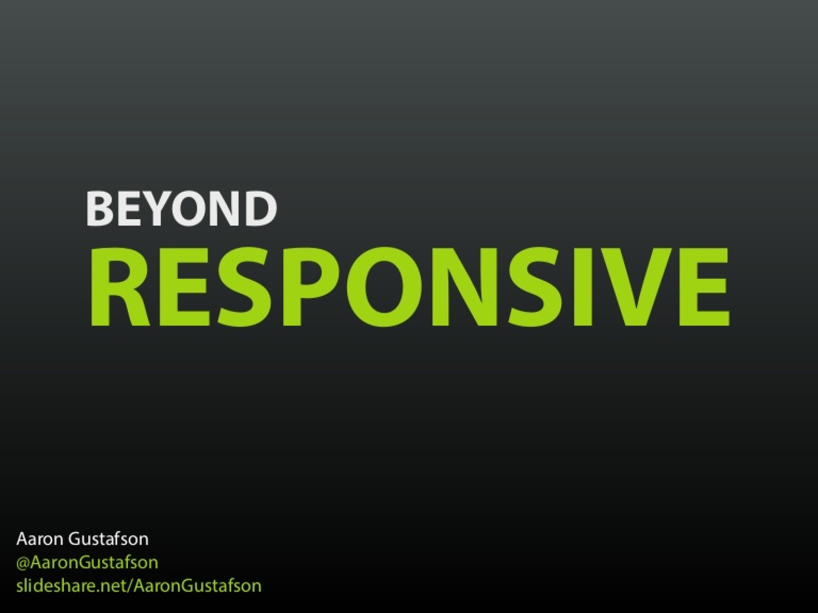 Beyond Responsive [Workshop]