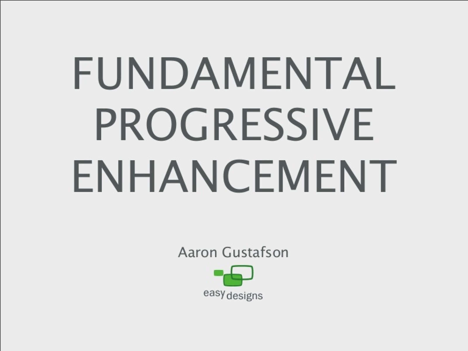 Fundamental Progressive Enhancement