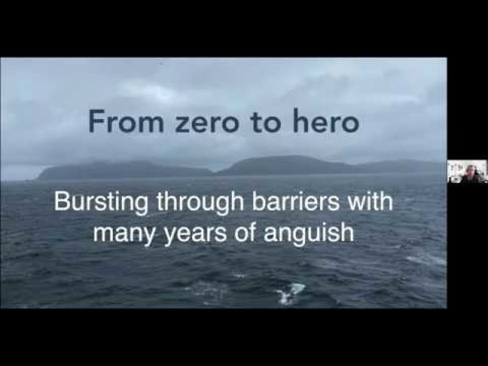 From Zero to Hero with several years of Anguish - Bursting through barriers